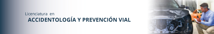 LICENCIATURA EN ACCIDENTOLOGÍA Y PREVENCIÓN VIAL