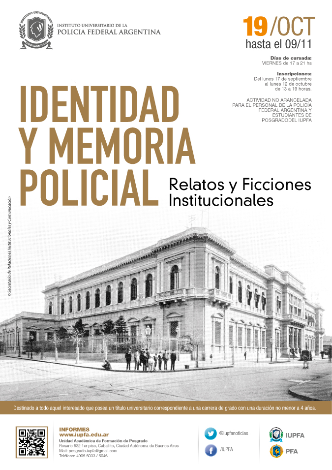 19 DE OCTUBRE . IDENTIDAD Y MEMORIA POLICIAL: RELATOS Y FICCIONES INSTITUCIONALES . IUPFA