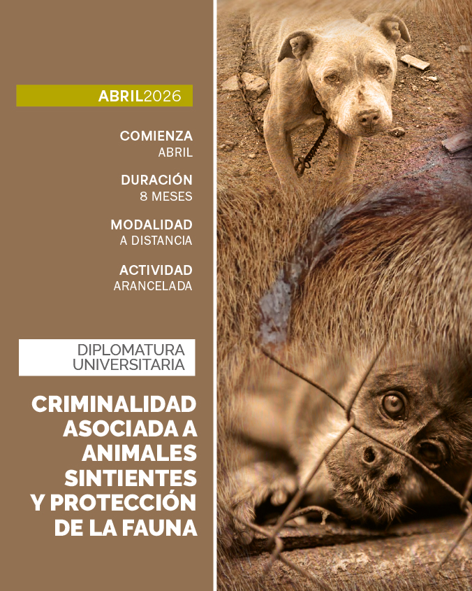 Diplomatura Universitaria en Criminalidad Asociada a Animales Sintientes y Protección de la Fauna - IUPFA