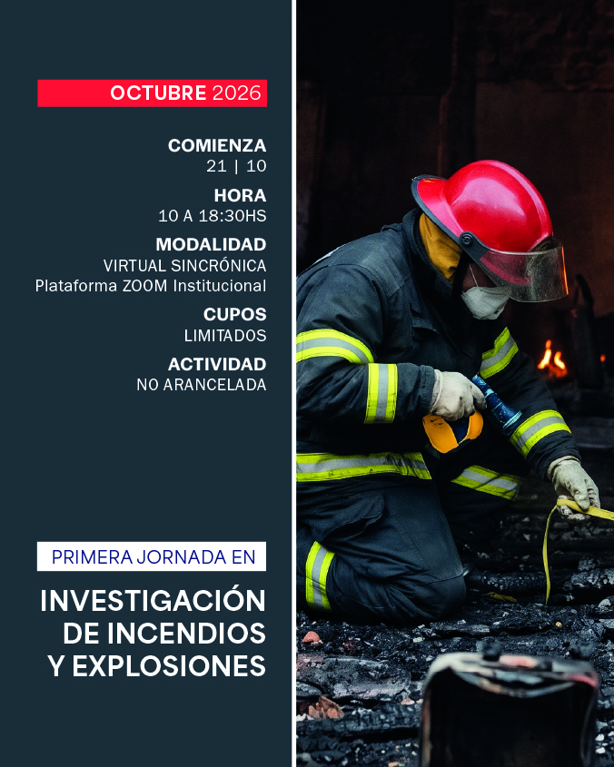 PRIMERA JORNADA EN INVESTIGACIÓN DE INCENDIOS Y EXPLOSIONES - IUPFA