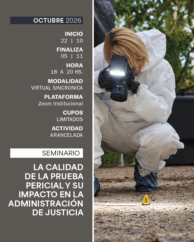 SEMINARIO: LA CALIDAD DE LA PRUEBA PERICIAL Y SU IMPACTO EN LA ADMINISTRACIÓN DE JUSTICIA - IUPFA