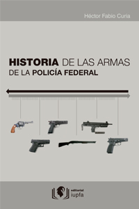 HISTORIA DE LAS ARMAS DE LA POLICÍA FEDERAL